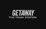 Getaway - Tren istasyonu Kamera Arkası