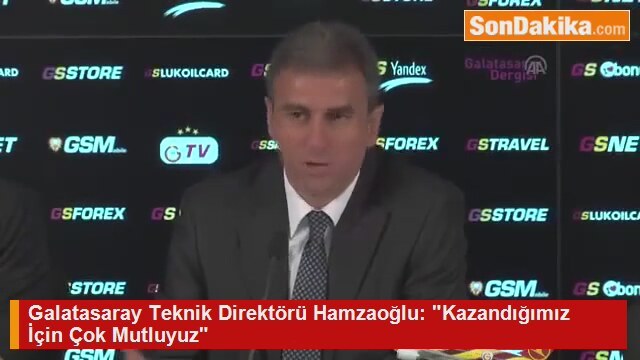 Galatasaray Teknik Direktörü Hamzaoğlu quot Kazandığımız İçin Çok Mutluyuz quot